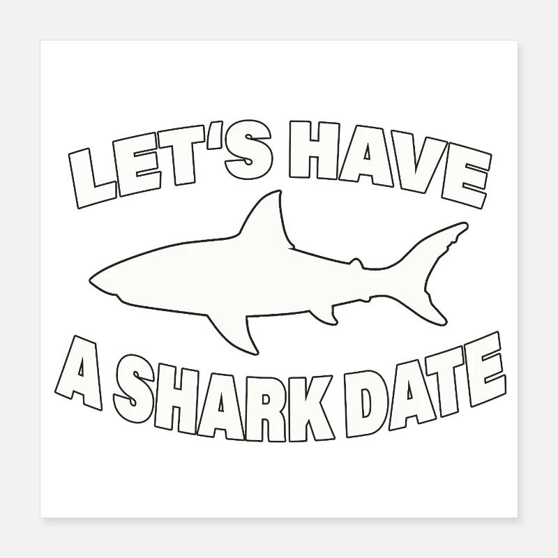 SHARK DATE Poster 16" x 16" (40x40 cm)