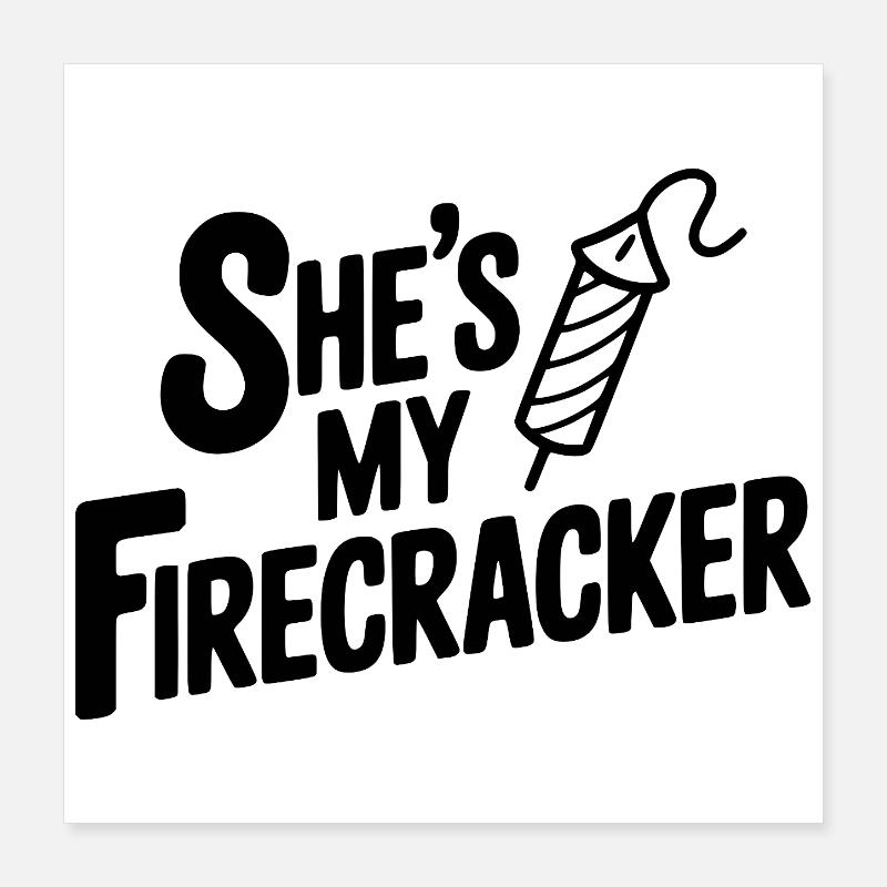 Sie ist mein Feuerwerkskörper Poster 40x40 cm