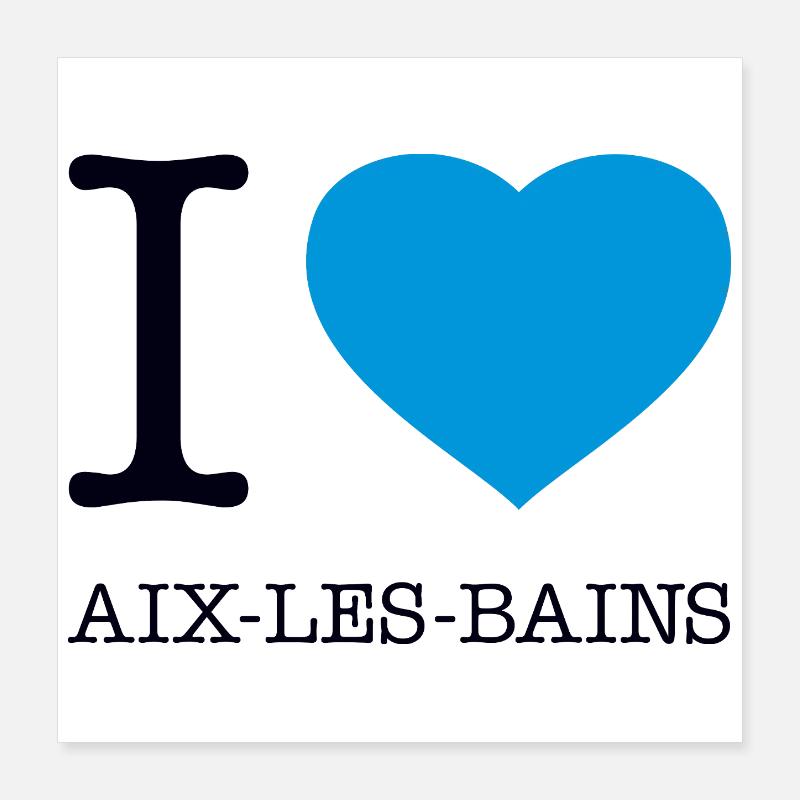 I LOVE AIX-LES-BAINS Poster 40x40 cm