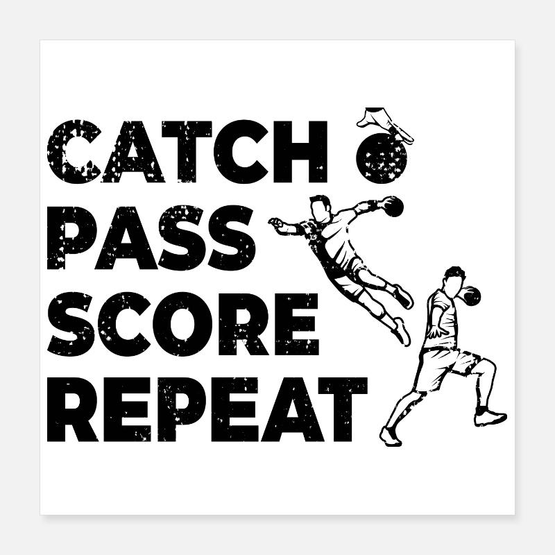 Attraper, passer, marquer, répéter Poster 40 x 40 cm