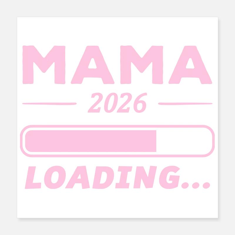 Mama 2026 Chargement... Poster 40 x 40 cm