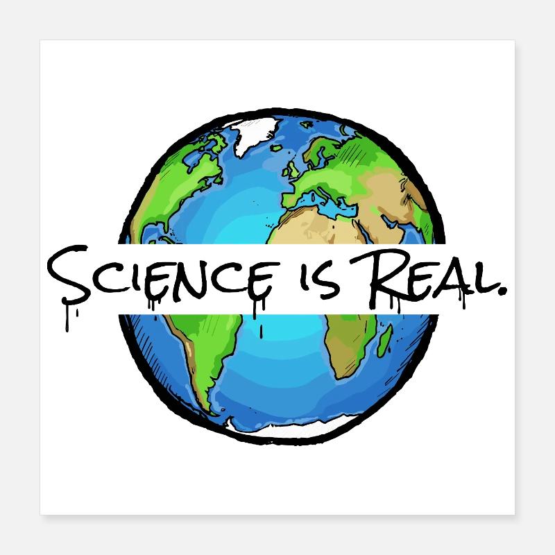 Science Is Real - Statement Poster 40x40 cm