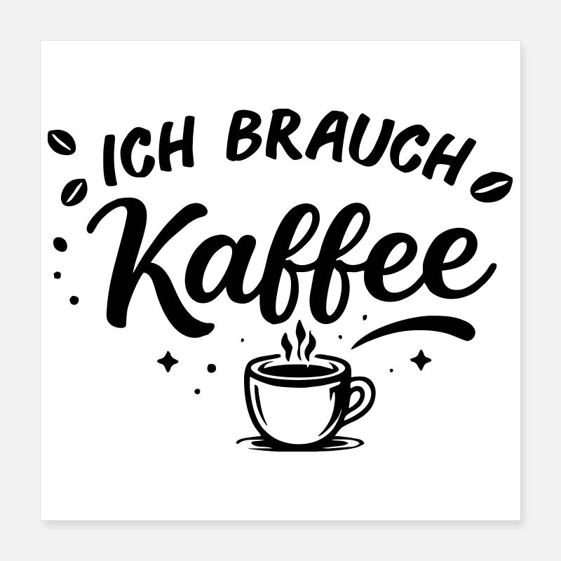 Ich brauch kein plan ich brauch Kaffee Poster 40x40 cm