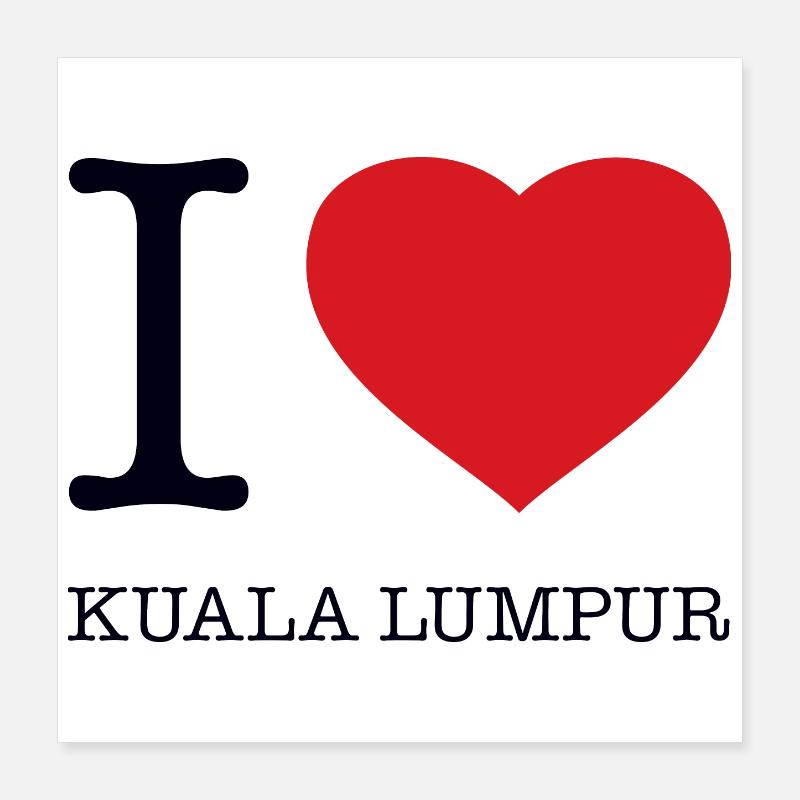 I LOVE KUALA LUMPUR Poster 16" x 16" (40x40 cm)