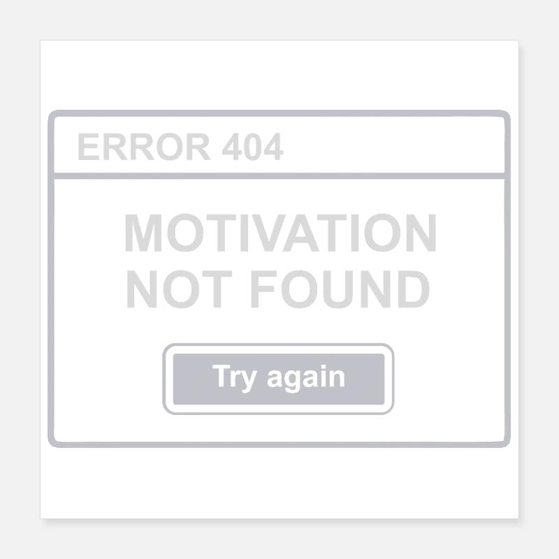 404 – Motivation introuvable Poster 40 x 40 cm
