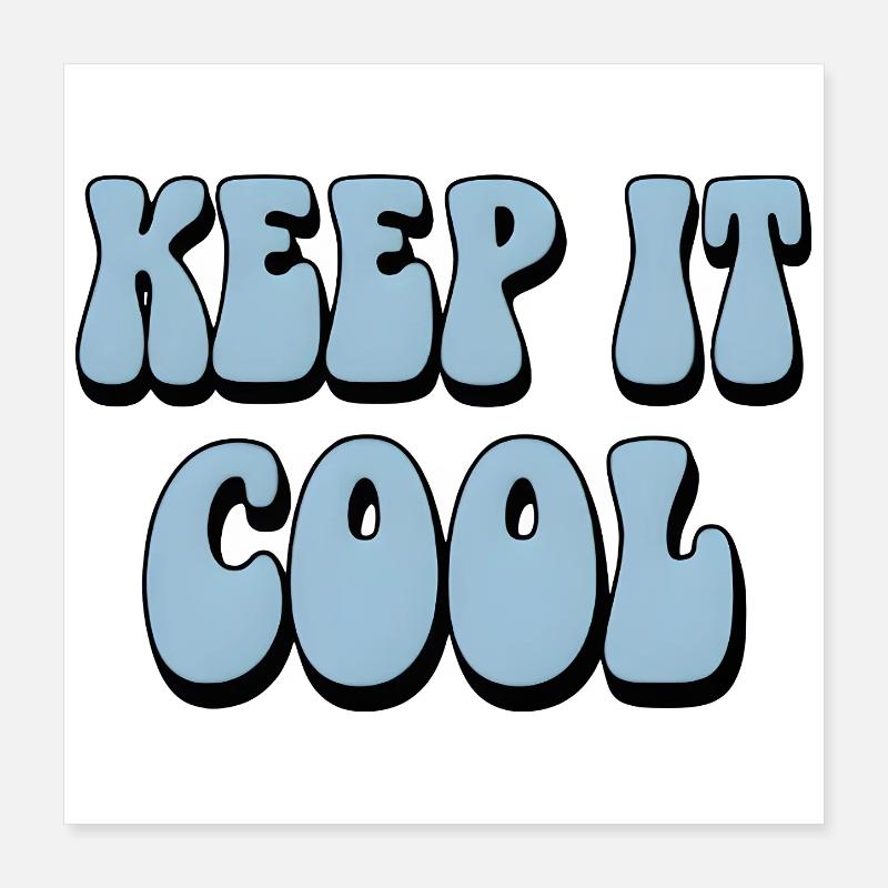 Keep It Cool Bubble Text - Poster 16" x 16" (40x40 cm) - white