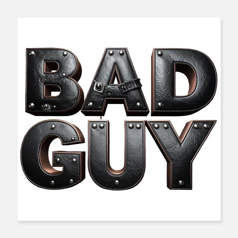 Bad Guy - Lettres 3D dans le style cuir Poster 40 x 40 cm