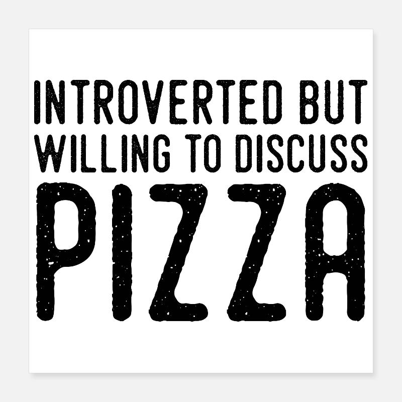 Introverti Mais Fan De Pizza Poster 40 x 40 cm