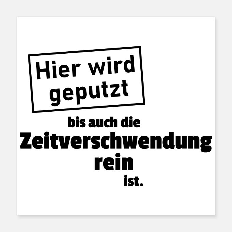 Le nettoyage est une perte de temps Poster 40 x 40 cm