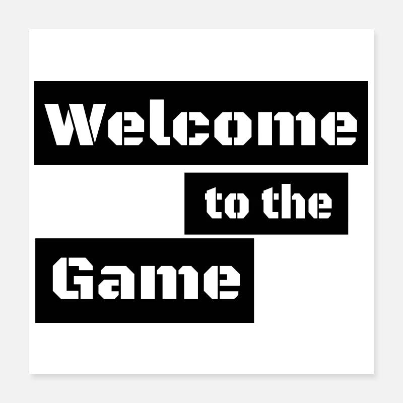 BIENVENUE DANS LE JEU – Déclaration minimale du joueur Poster 40 x 40 cm