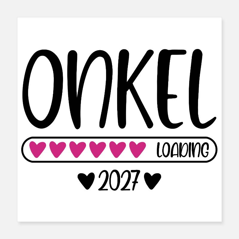 Onkel 2027 loading Herzchen Ladebalken Poster 40x40 cm