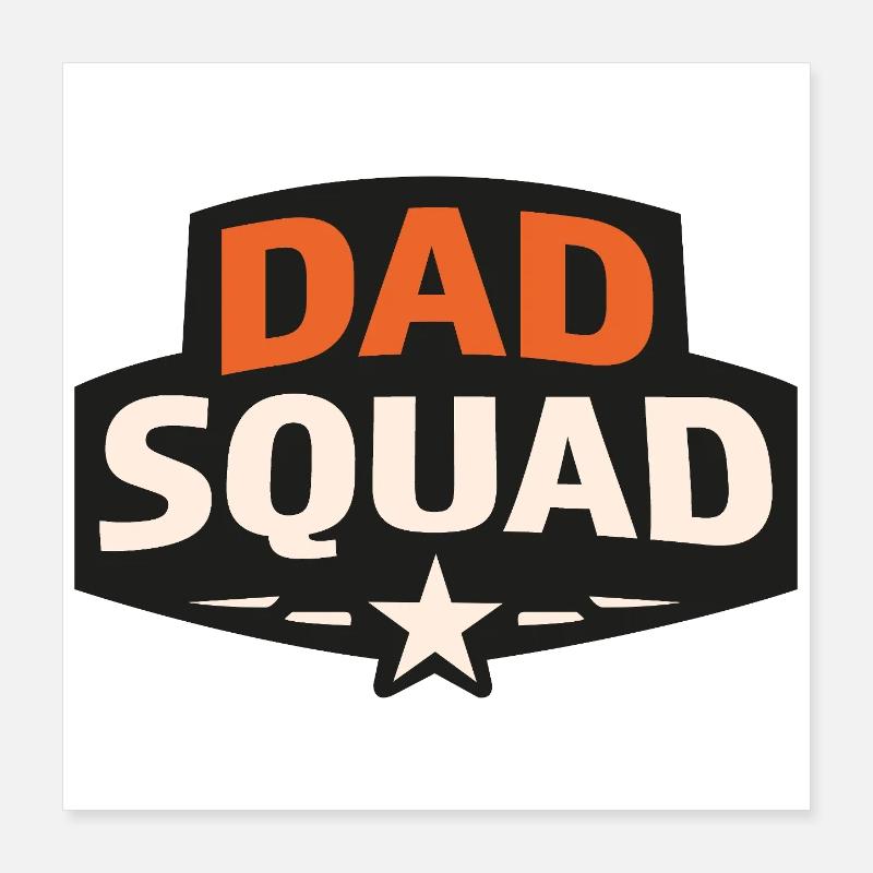 Dad squad  Poster 16" x 16" (40x40 cm)