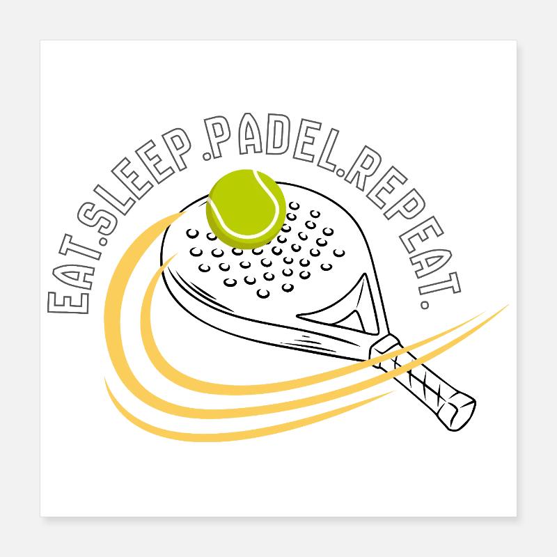 Mange-dors-padel-répétez- Poster 40 x 40 cm
