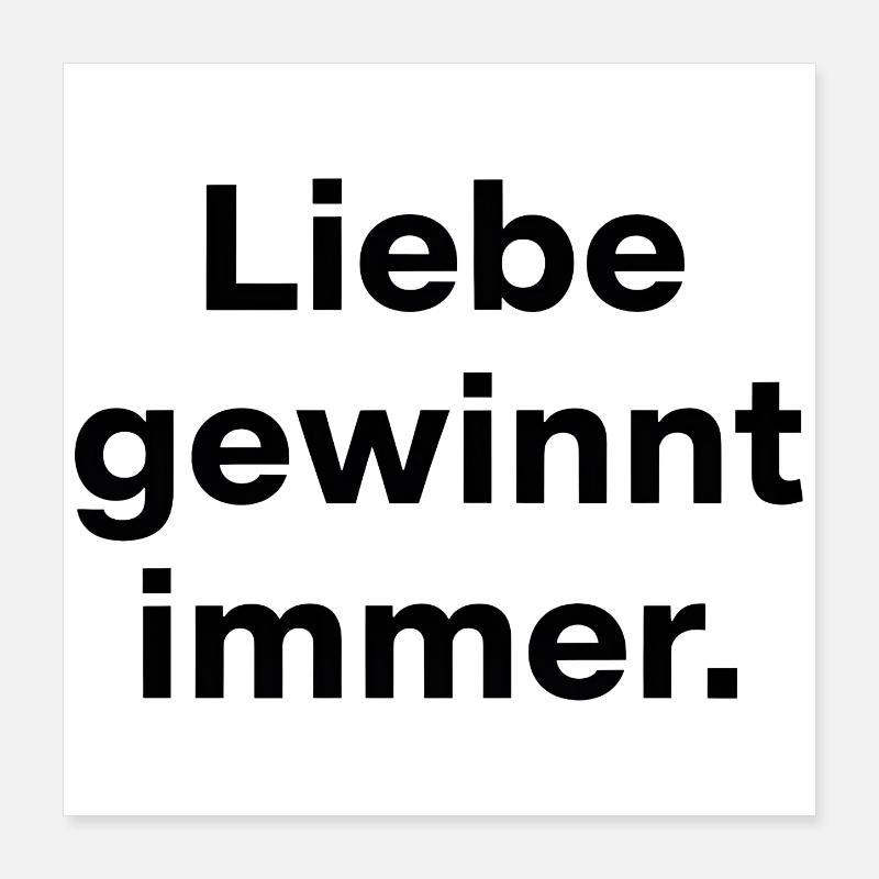 Liebe gewinnt immer Spruch Statement Poster 40x40 cm
