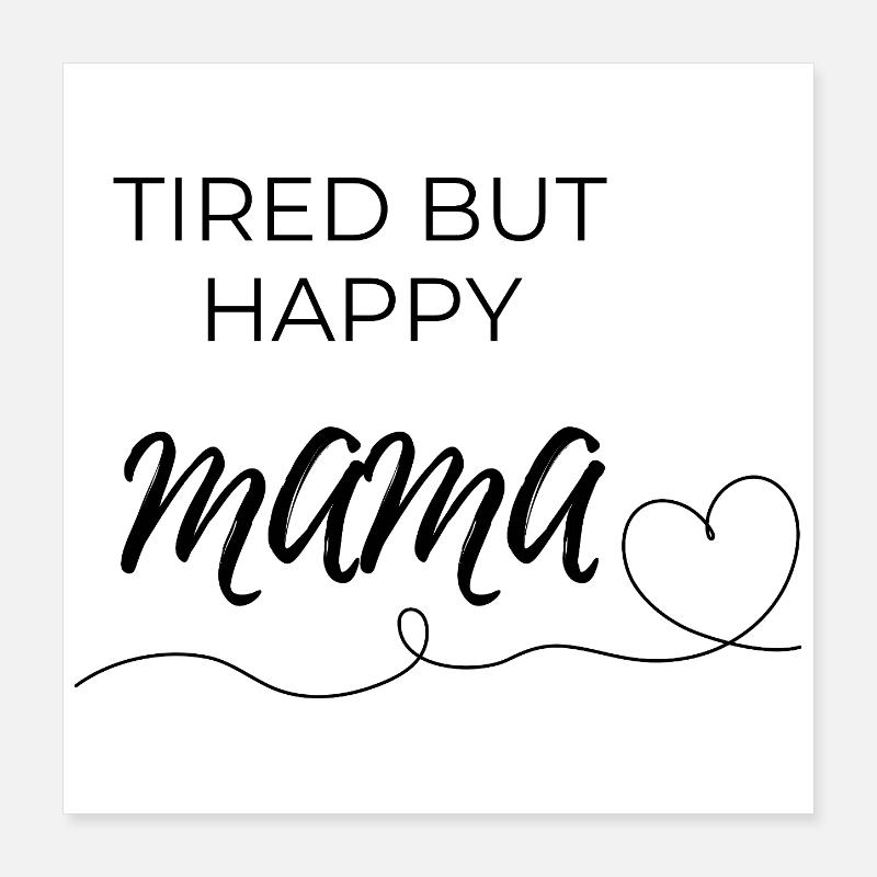 mama müde  Poster 40x40 cm