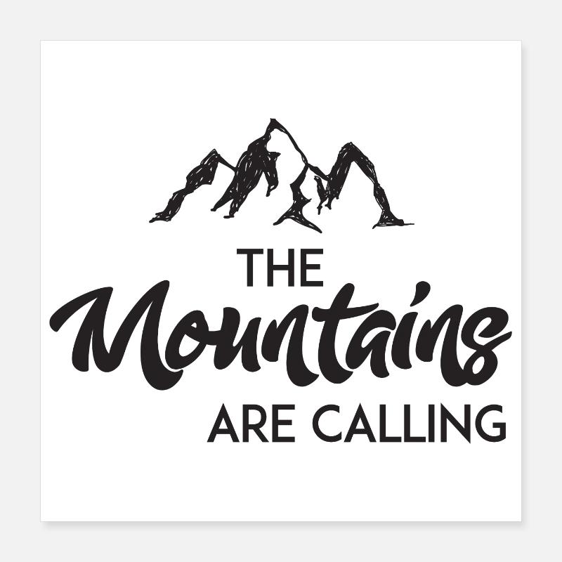 The Mountains Are Calling Poster 40 x 40 cm