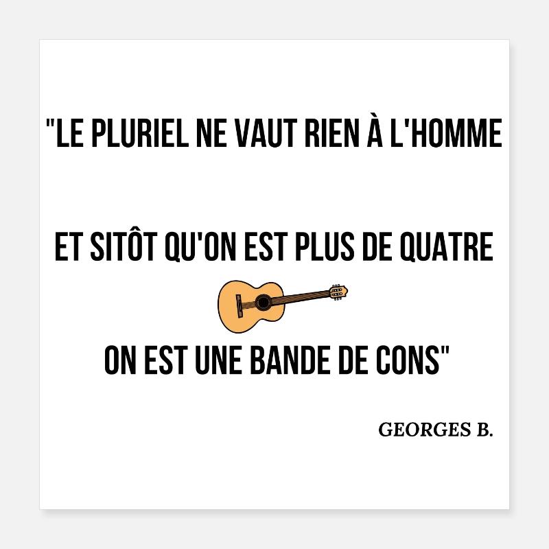 Sitôt qu'on est plus de 4... Poster 40 x 40 cm