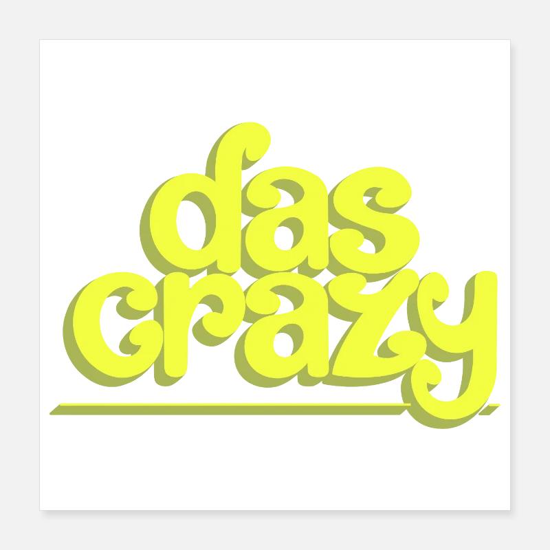 Das crazy Poster 40x40 cm