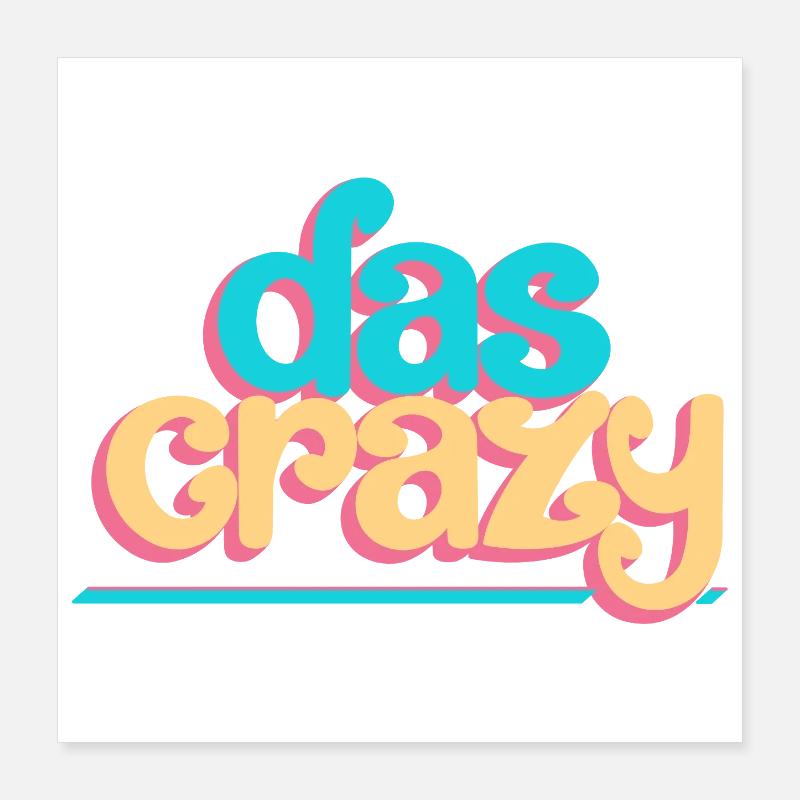The Crazy Poster 16" x 16" (40x40 cm)