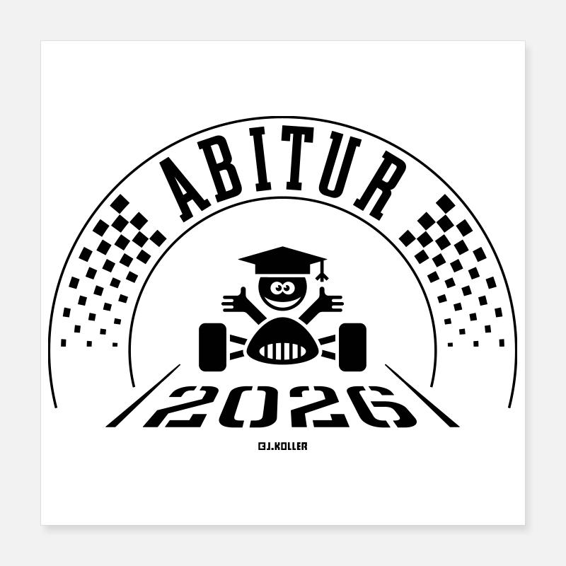 Abitur 2026 (Abiturient / Abi / Zieleinfahrt / B) Poster 40x40 cm