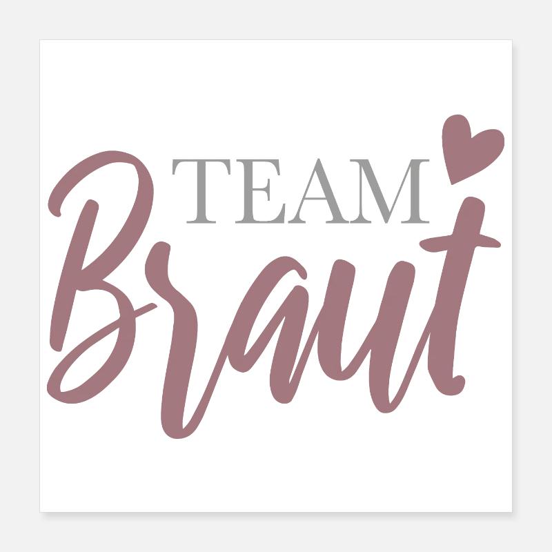 Team Bride with Heart Poster 16" x 16" (40x40 cm)