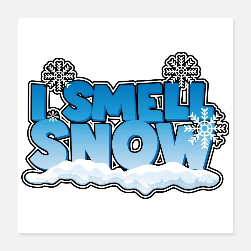 Je sens l’odeur de la neige Poster 40 x 40 cm