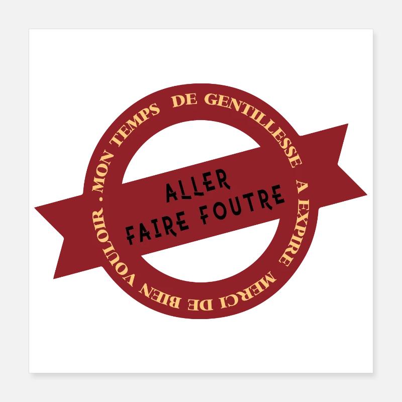 mon temps de gentillesse a expiré merci de bien Poster 40 x 40 cm