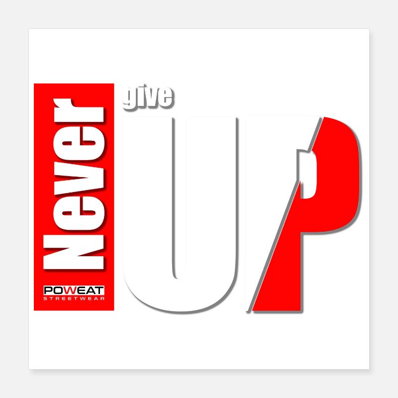 never give up Poster 40x40 cm