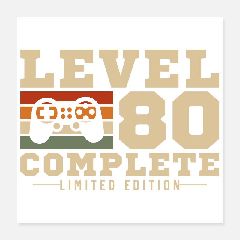 Level 80 Complete 80th Anniversary Gift Poster 16" x 16" (40x40 cm)