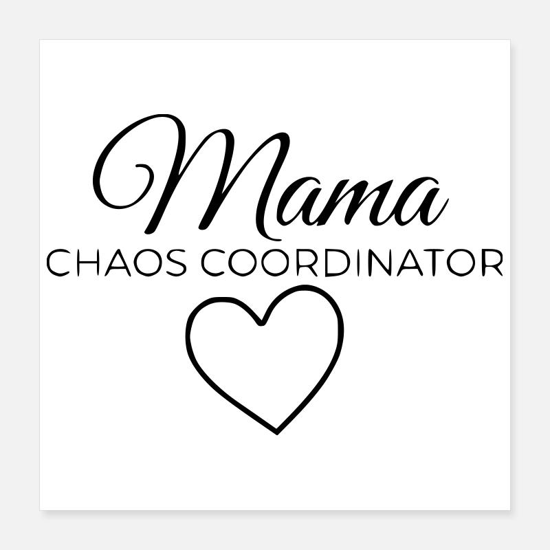 Mama Chaos Coordinator Poster 40x40 cm