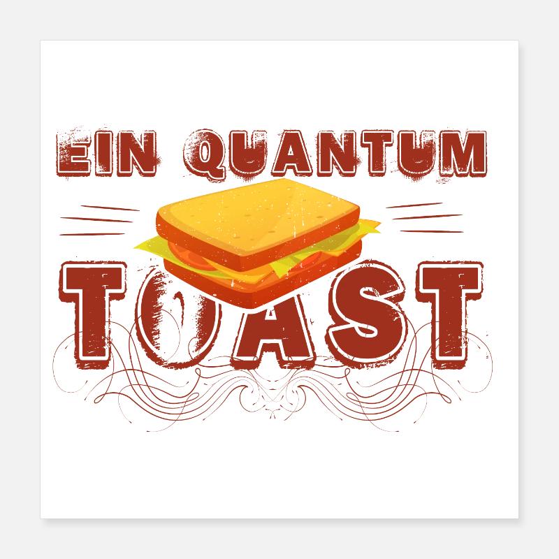 Ein Quantum Toast Poster 40x40 cm