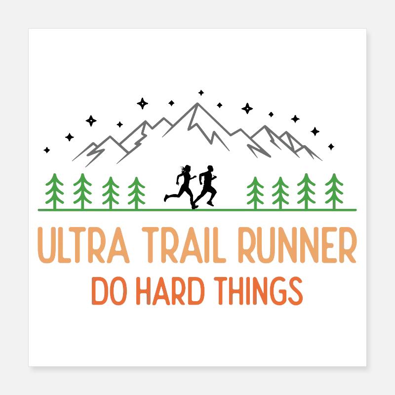 Ultra Trail Runner – Mach schwierige Dinge Poster 40x40 cm