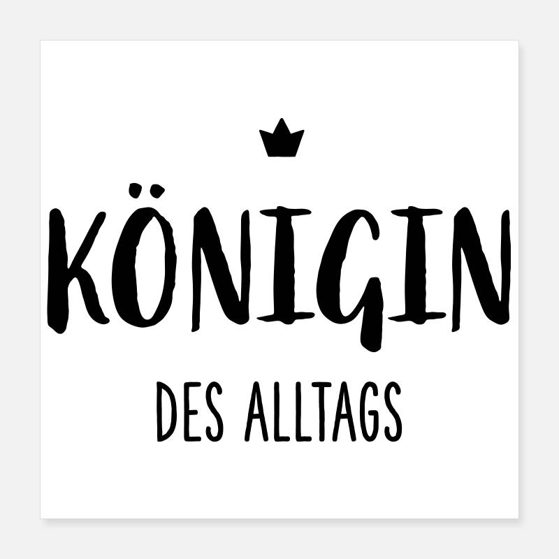 Königin des Alltags I Krone Mutter Ehefrau Poster 40x40 cm