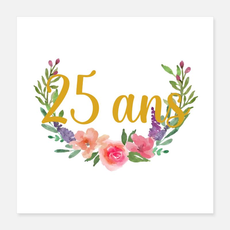 fleurs anniversaire 25ans Poster 40 x 40 cm
