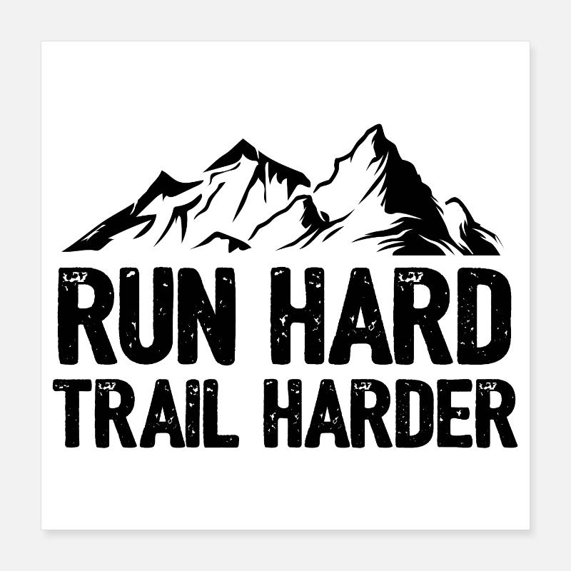 Laufen Sie hart. Härterer Trail. Poster 40x40 cm