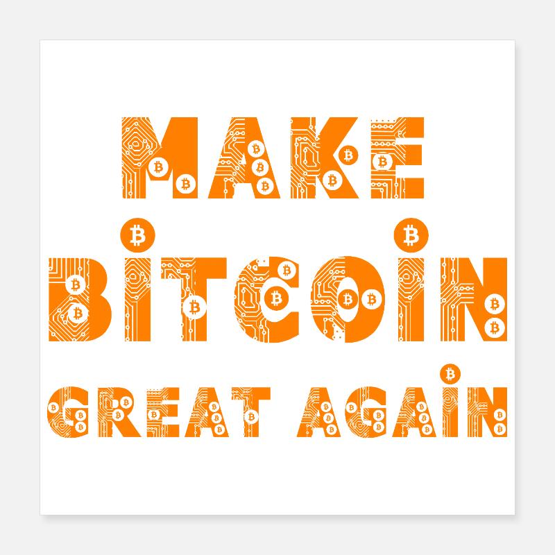 Rendez le bitcoin à nouveau grand Poster 40 x 40 cm