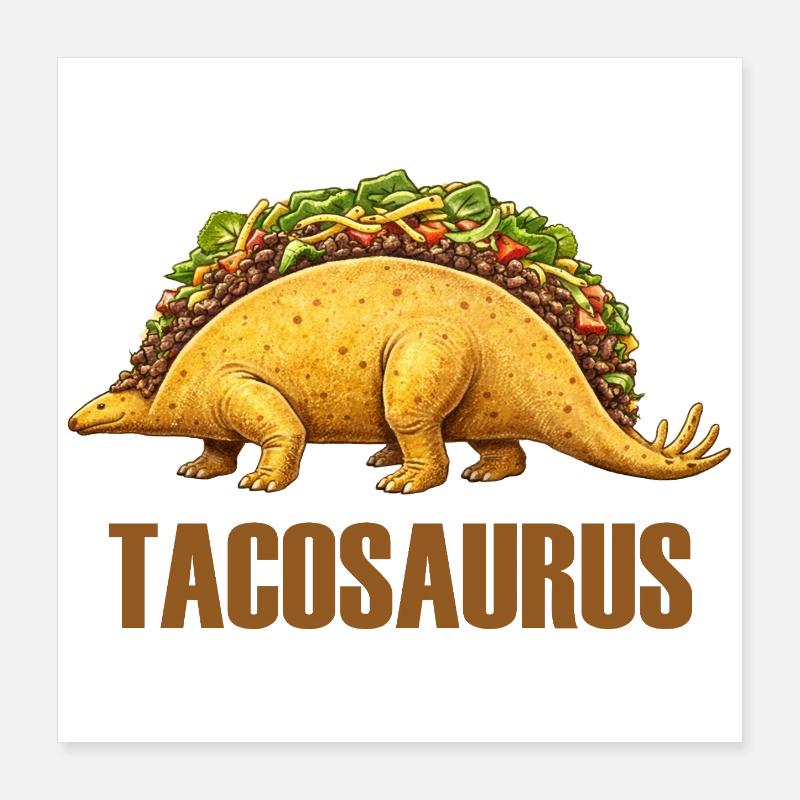 Tacosaurus – Dino trifft Tex-Mex Poster 40x40 cm