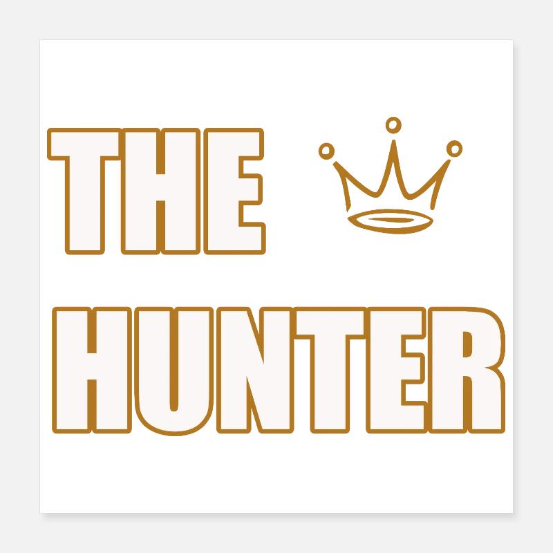 THE HUNTER – Déclaration audacieuse sur la nature et la chasse Poster 40 x 40 cm