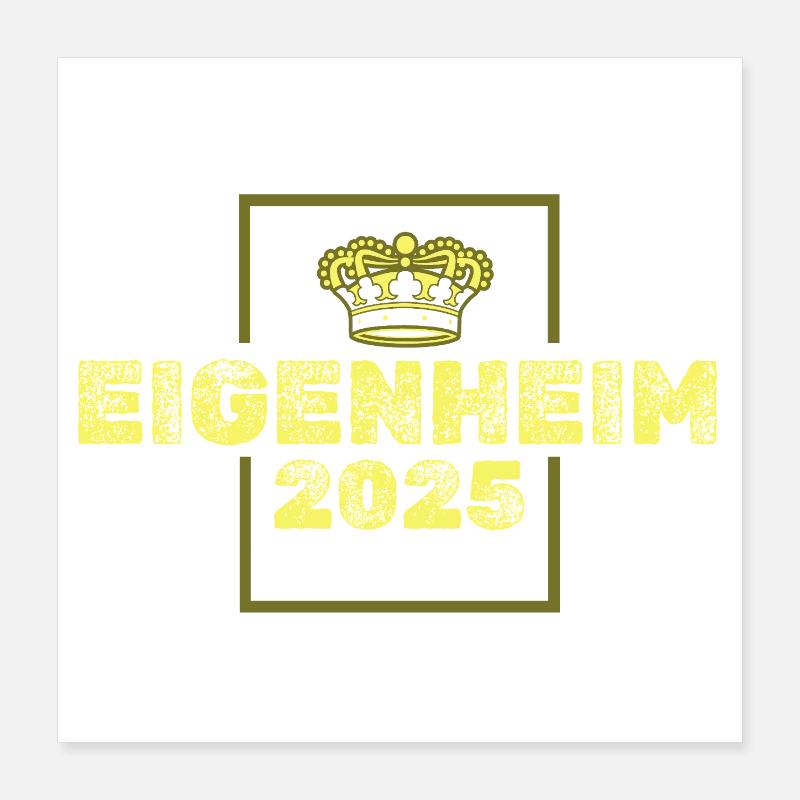 Eigenheim 2025 Poster 40x40 cm