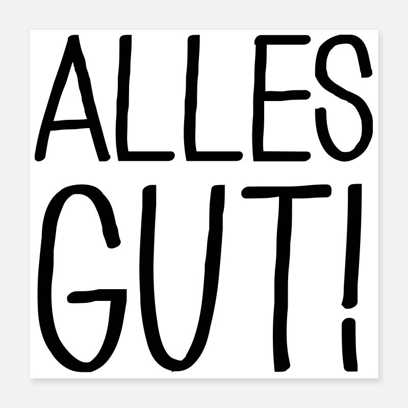 Alles gut Poster 40x40 cm