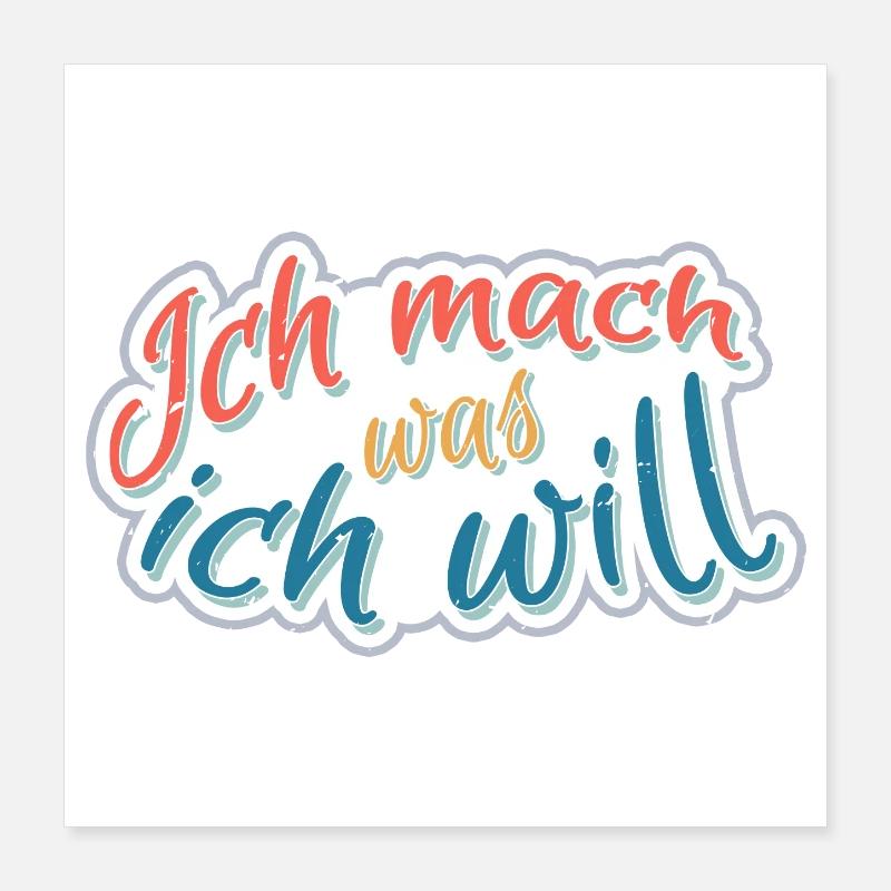 Ich mach was Ich will Poster 40x40 cm