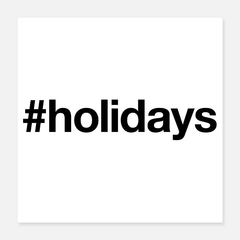HOLIDAYS Hashtag Sommer Urlaub Ferien Poster 40x40 cm