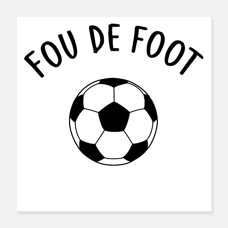 FOU DE FOOT  Poster 40 x 40 cm