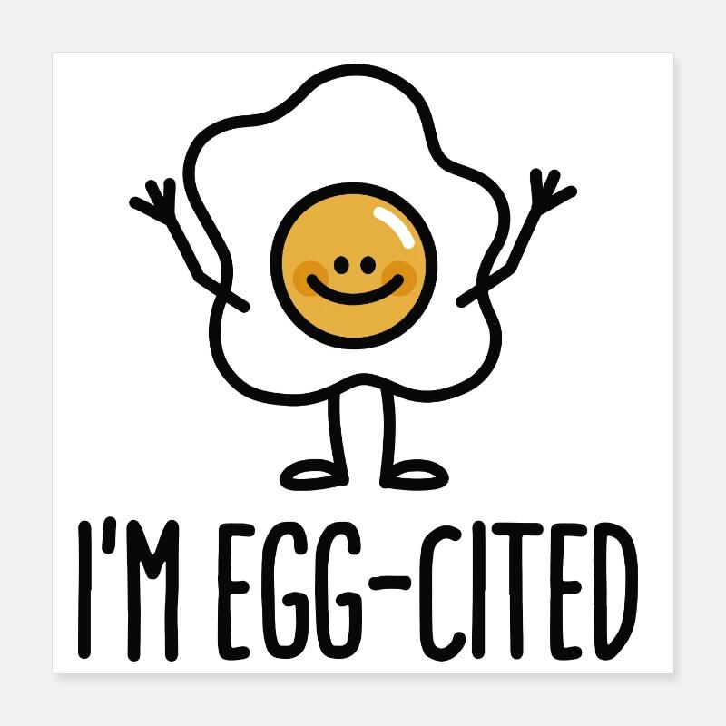 I'm EGG-cited Poster 40 x 40 cm