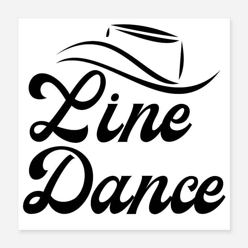 Idée cadeau pour Linedancer : Devise « Line Dance » Poster 40 x 40 cm