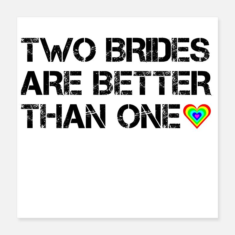 Two brides are better than one Poster 40x40 cm