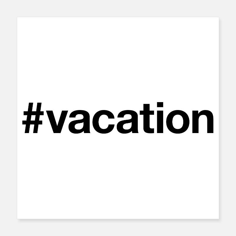 VACANCES Hashtag Voyage Vacances Vacances Poster 40 x 40 cm
