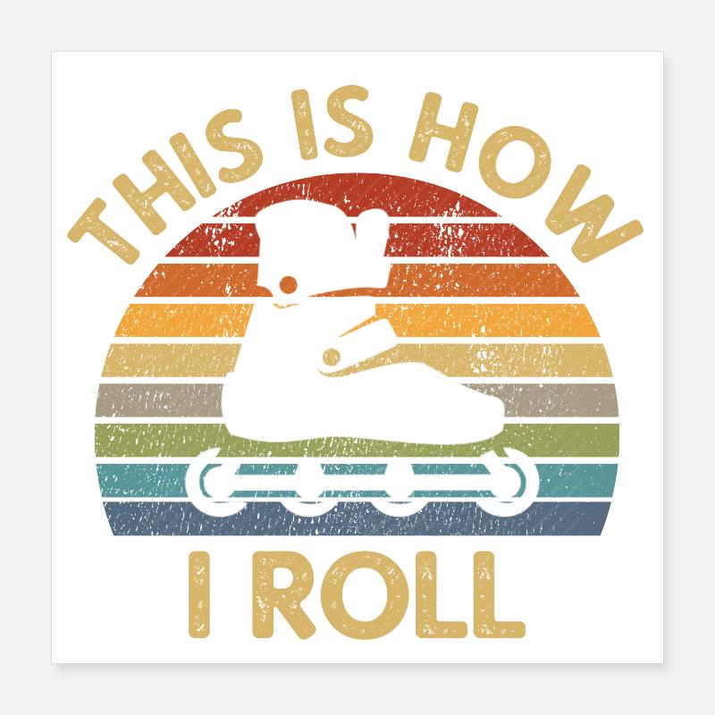 Retro How I Roll Inline Skating Skater Geschenk Poster 40x40 cm