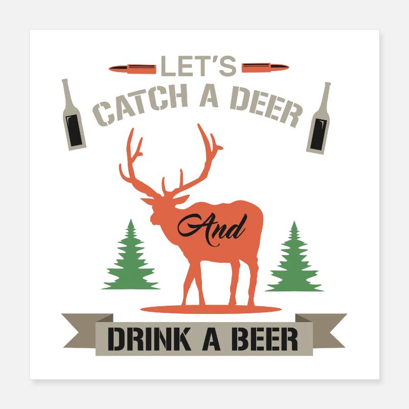 Citation de chasse amusante permet d’attraper un cerf Poster 40 x 40 cm