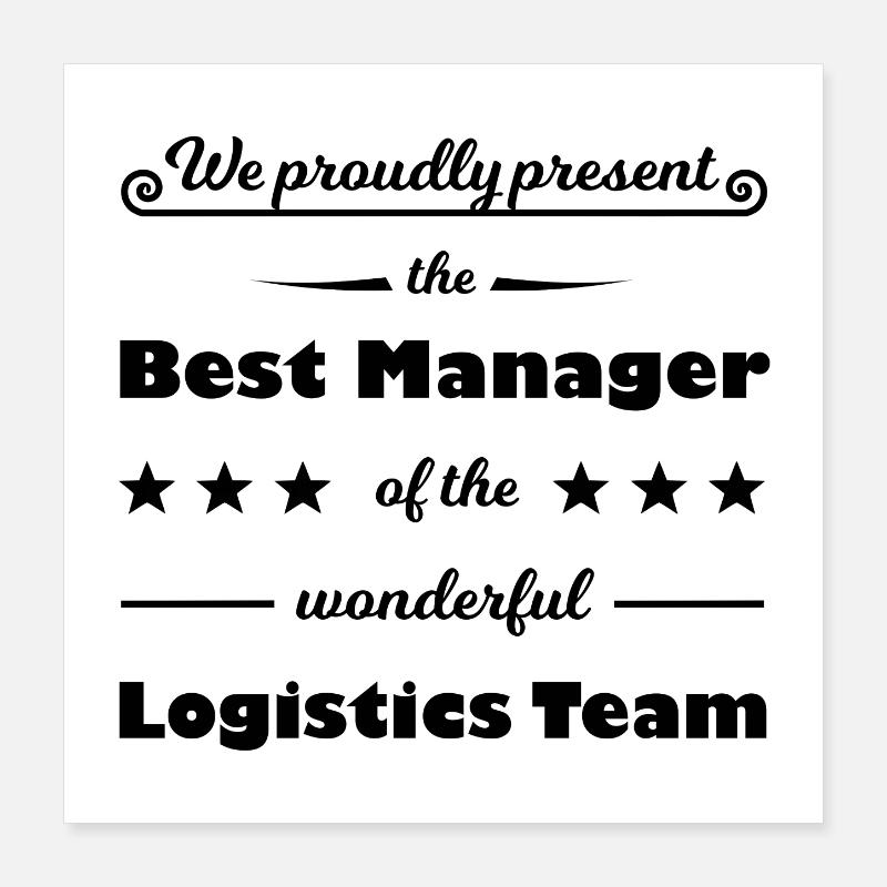 The best logistics manager Poster 16" x 16" (40x40 cm)
